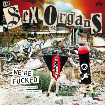 The Sex Organs - We´re Fucked LP (Black Vinyl)